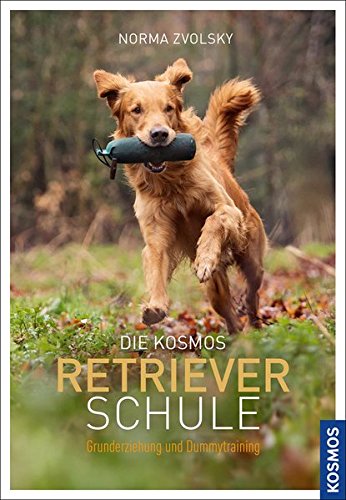 Kosmos Retrieverschule, Kosmos Verlag,2015  Titelbild und 598 Farbfotos